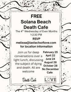 Solana Beach Death Cafe 2026 Schedule RSVP to melissa@lastactsoflove.com